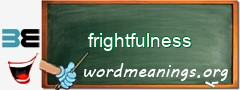 WordMeaning blackboard for frightfulness